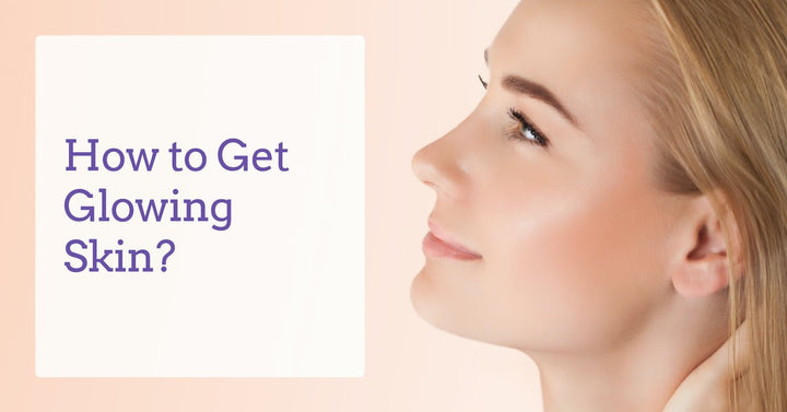 how-to-get-glowing-skin